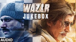 WAZIR Full Audio Songs (JUKEBOX) | Farhan Akhtar, Aditi Rao Hydari, Amitabh Bachchan | T-Series