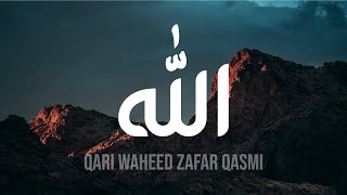 Nasheed- Allaahu Allaahu | الله‎ الله‎ | Qari Waheed Zafar Qasmi