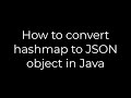Java :How to convert hashmap to JSON object in Java(5solution)