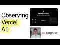 Stop Flying Blind: Add Observability to Your Vercel AI SDK App