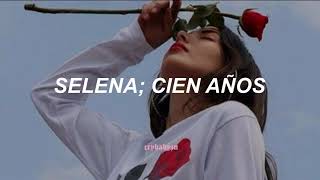 Selena - Cien Años // Letra
