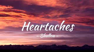 Shallou - Heartaches 💔 (Lyric Video) 🎵