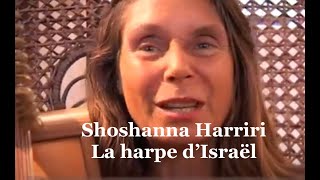 Reportage sur Shoshanna Harriri:  la harpe d'Israel