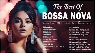 Bossa Nova Covers 2023 - Relaxing Bossa Nova Covers Of Popular Pop Hits Songs