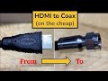 HDMI to Coax on the Cheap | HDMI to Analog Coaxial Cable