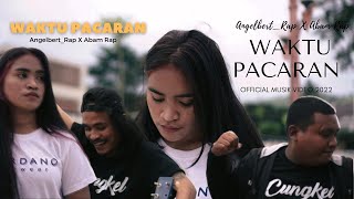 YANGER WAKTU PACARAN - Angelbert_Rap X Abam Rap  ( OFFICIAL MUSIK VIDEO )