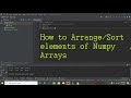 how to arrange numpy arrays in pycharm/python | how to sort numpy arrays in pycharm