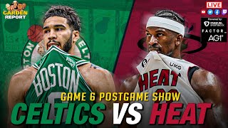 LIVE Garden Report: Celtics vs Heat Postgame Show Game 6