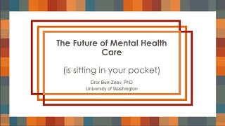The Future of Mental Healthcare is... Sitting in Your Pocket