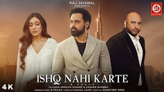 Ishq Nahi Karte (Video) Emraan Hashmi | B Praak | Jaani | Sahher B|  Raj Jaiswal | New Sad Song 2022