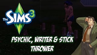 Simventures! (The Sims 3) - Psychic, Writer & Stick Thrower!
