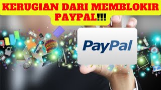 Kerugian Dari Memblokir PayPal | Bisa Pakai PayTren Buat Alternatif???