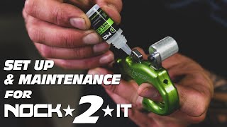 Setup and Maintenance For Your Nock 2 It