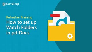 How to set up Watch Folders in pdfDocs | DocsCorp