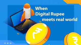 When Digital Rupee meets Real World