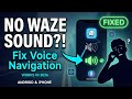 How to Fix Waze Sound Not Working | Step-by-Step Guide