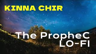KINA CHIR | The PropheC | LO-FI | SLOWED + REVERB { Extended Version } #punjabi #punjabimusic #lofi