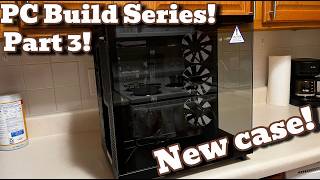 PC Build Update. The Case Switch | PT. 3