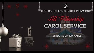 C.S.I ST. JOHN'S CHURCH PERAMBUR | 01ST DECEMBER 2024 | ALL FELLOWSHIP CAROL SERVICE