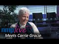 NMP Live Meets Carrie Gracie - Broadcaster and Journalist