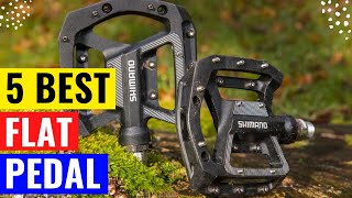 Top 5 Best Flat Pedal In 2023