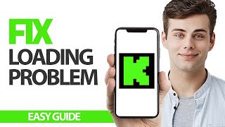 How To Fix Kick App Loading Problem | Final Solution