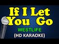 IF I LET YOU GO - Westlife (HD Karaoke)