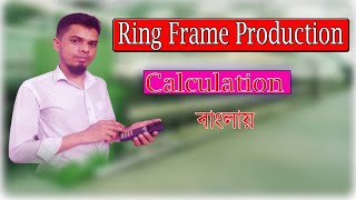 ring frame production calcualtion formula video. spinning ring frame calculation formula video