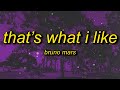 Bruno Mars - That’s What I Like (Slowed/TikTok Version) Lyrics | if you want it girl come and get it