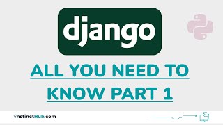 All You Need to Know About Django - Python Framework