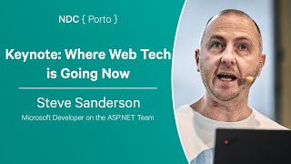 Keynote: Where Web Tech is Going Now - Steve Sanderson - NDC Porto 2023
