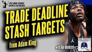 Adam King's Top Players to Stash, Trade Deadline | 4 Studs that Could Explode | Fantasy Basketball