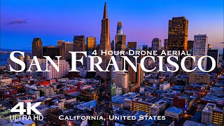 [4K] SAN FRANCISCO 2024 🇺🇸 4 Hour Drone Aerial Relaxation Film | California CA U