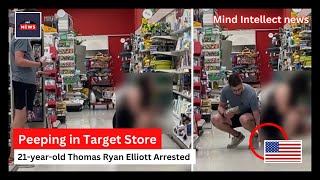 21-year-old Thomas Ryan Elliott Arrested for Secret Peeping in Target Store