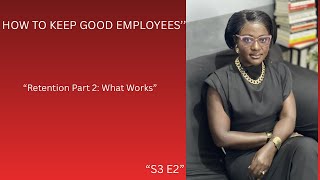 How to Keep Good Employees: What Actually Works | Season 3 Episode 2