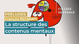 La structure des contenus mentaux - François Recanati