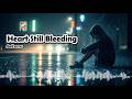 Heart Still Bleeding - SaiLerna | English Broken Heart Song