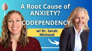 The Hidden Root Cause of Anxiety and Depression- Codependency