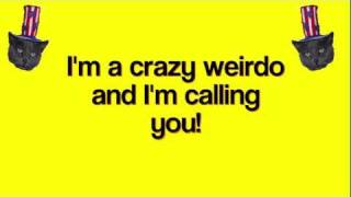 I'm A Crazy Weirdo And I'm Calling You - a ringtone from Parry Gripp