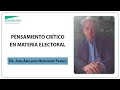 “Pensamiento crítico en materia electoral” por el Dr. Juan Abelardo Hernández Franco