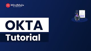 OKTA Training | OKTA Online Course | Learn OKTA In 4 Hours | OKTA Tutorial - MindMajix