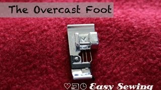 The Overcast Foot (Janome M Foot)