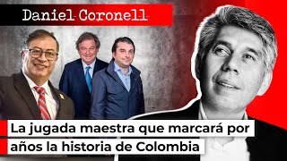 La jugada maestra que marcará por años la historia de Colombia | Daniel Coronell