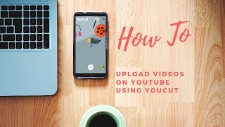 How To Upload Videos On YouTube using YouCut-Spandy Technologies