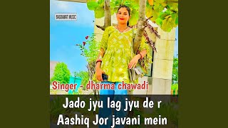 Jado Jyu Lag Jyu De R Aashiq Jor Javani Mein