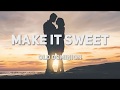 "Make It Sweet" Lyric Video - Old Dominion Lyrics