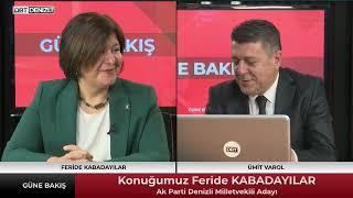 Ak Parti Denizli Milletvekili Adayı Feride Kabadayılar seçim gündemini değerlendirdi