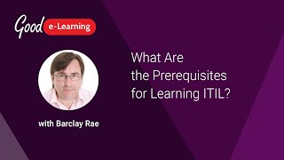 What Are the Prerequisites for Learning ITIL? (ITIL 4 Foundation)