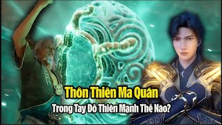 Già Thiên: Nguồn gốc của Thôn Thiên Ma Quán trong tay Đồ Thiên là gì? Sức mạnh của nó thế nào?