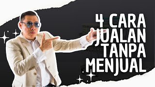 4 Cara Jualan Tanpa Menjual